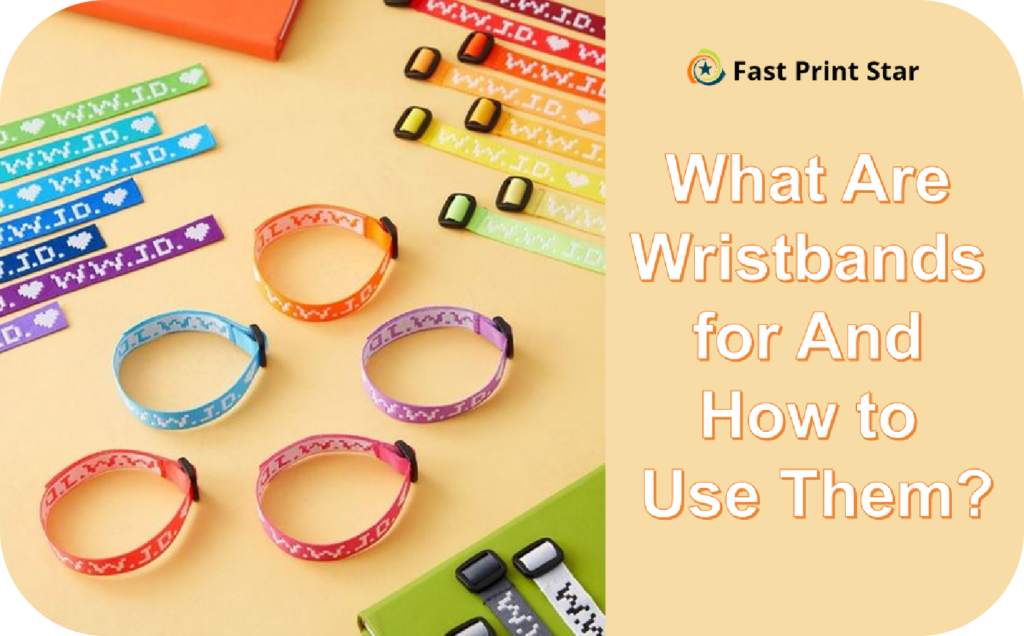 What Are Wristbands for And How to Use Them