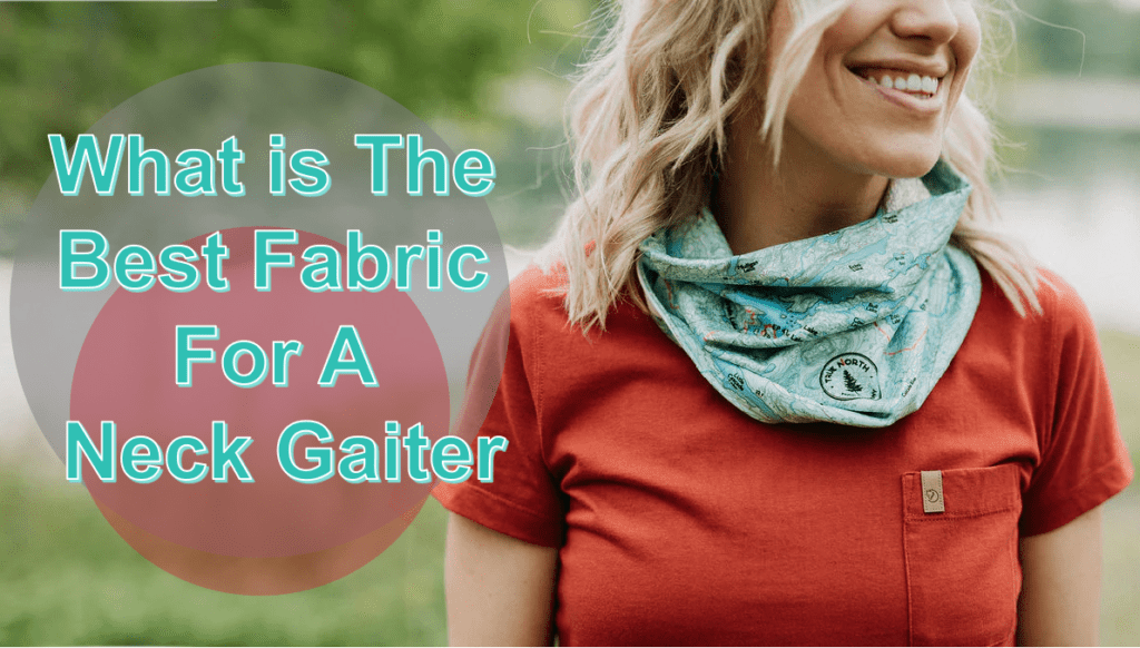 What is The Best Fabric For A Neck Gaiter