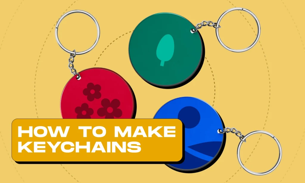 How to Make Custom Keychains